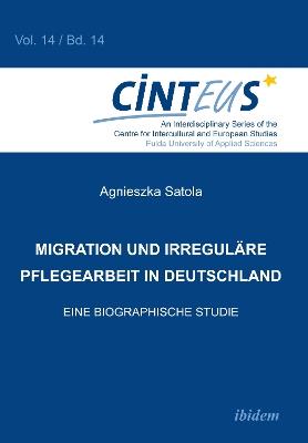 Migration und irregulare Pflegearbeit in Deutschland. Eine biographische Studie - cover