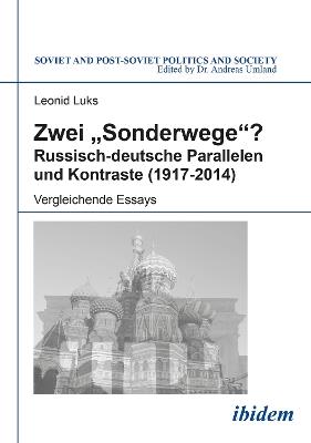 Zwei Sonderwege? Russisch-deutsche Parallelen und Kontraste (1917-2014). Vergleichende Essays - Leonid Luks - cover
