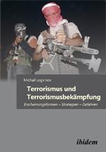 Terrorismus und Terrorismusbek mpfung. Erscheinungsformen - Strategien - Gefahren