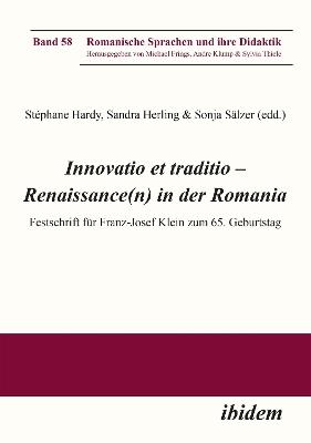 Innovatio et traditio - Renaissance(n) in der Romania. Festschrift f r Franz-Josef Klein zum 65. Geburtstag - cover