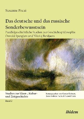Das deutsche und das russische Sonderbewusstsein. Parallelgeschichtliche Studien zur Geschichtsphilosophie Oswald Spenglers und Nikolaj Berdjaevs - Susanne Pocai - cover