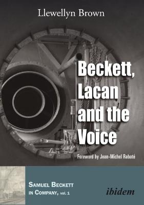 Beckett, Lacan and the Voice. - Llewellyn Brown - cover