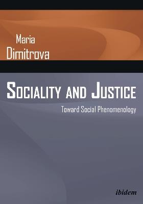 Sociality & Justice: Toward Social Phenomenology - Maria Dimitrova - cover