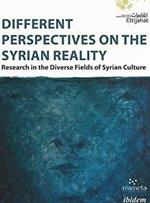 Different Perspectives on the Syrian Reality - Research in the Diverse Fields of Syrian Culture