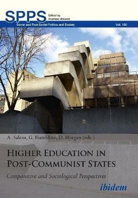 Higher Education in Post-Communist States - Comparative and Sociological Perspectives - Gary Hazeldine,A. Salem,David Morgan - cover