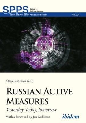 Russian Active Measures - Yesterday, Today, Tomorrow - Olga Bertelsen,Jan Goldman - cover