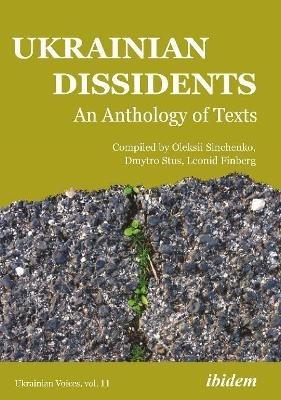 Ukrainian Dissidents - An Anthology of Texts - Oleksii Sinchenko,Dmytro Stus,Leonid Finberg - cover