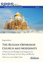 The Russian Orthodox Church and Modernity - A Historical and Theological Investigation into Eastern Christianity between Unity and Plurality