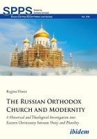 The Russian Orthodox Church and Modernity - A Historical and Theological Investigation into Eastern Christianity between Unity and Plurality - Regina Elsner - cover