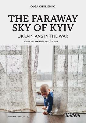 The Faraway Sky of Kyiv: Ukrainians in the War - Olga Khomenko - cover