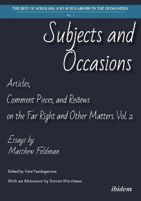 Subjects and Occasions: Articles, Comment Pieces, and Reviews on the Far Right and Other Matters - Matthew Feldman - cover