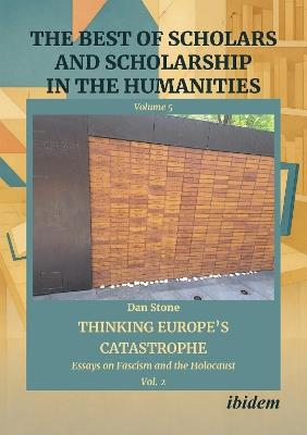 Thinking Europe's Catastrophe: Essays on Fascism and the Holocaust - Dan Stone - cover
