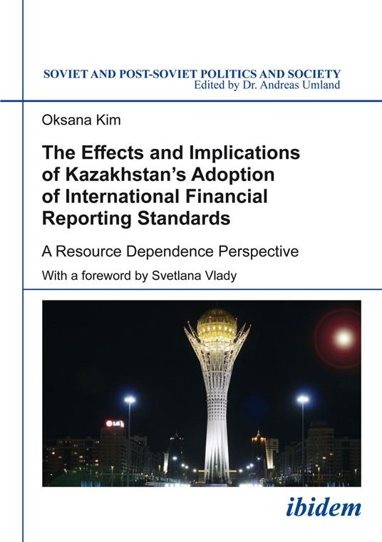 The Effects and Implications of Kazakhstan’s Adoption of International Financial Reporting Standards