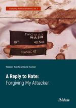 A Reply to Hate: Forgiving My Attacker