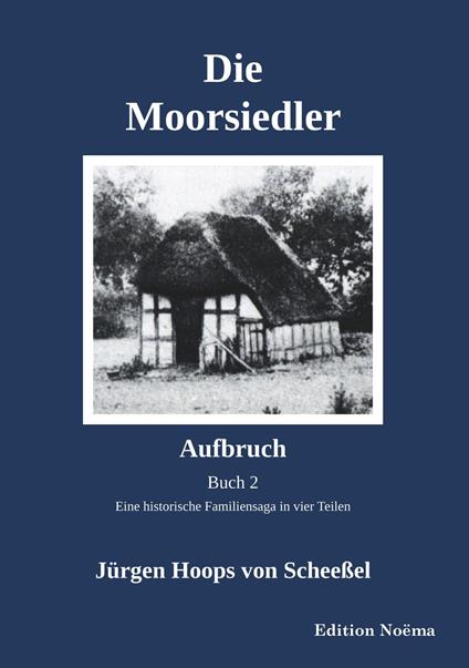 Die Moorsiedler Buch 2: Aufbruch