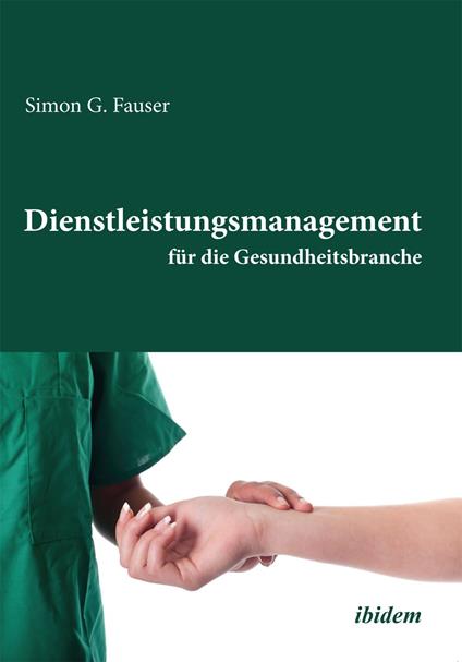 Dienstleistungsmanagement für die Gesundheitsbranche