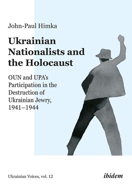 Ukrainian Nationalists and the Holocaust