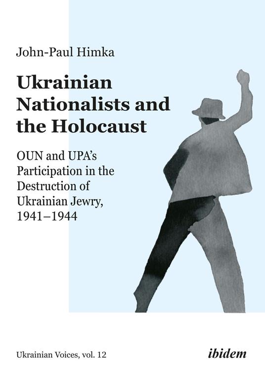 Ukrainian Nationalists and the Holocaust