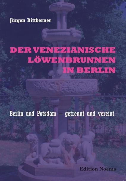 Der Venezianische Löwenbrunnen in Berlin