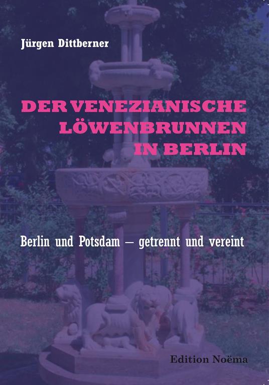 Der Venezianische Löwenbrunnen in Berlin