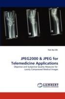 JPEG2000 & JPEG for Telemedicine Applications - Tick Hui Oh - cover