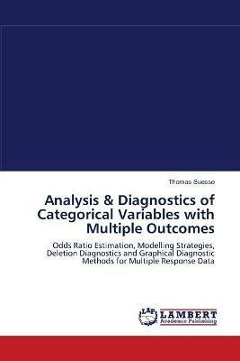 Analysis & Diagnostics of Categorical Variables with Multiple Outcomes - Thomas Suesse - cover