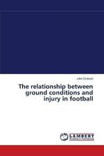 The relationship between ground conditions and injury in football