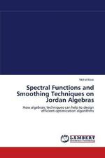 Spectral Functions and Smoothing Techniques on Jordan Algebras