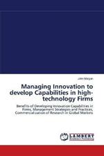 Managing Innovation to develop Capabilities in high-technology Firms