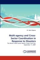 Multi-Agency and Cross-Sector Coordination in Response to Disasters - Naim Kapucu - cover