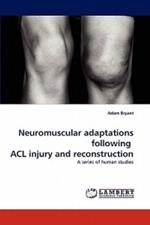 Neuromuscular Adaptations Following ACL Injury and Reconstruction