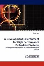 A Development Environment for High Performance Embedded Systems