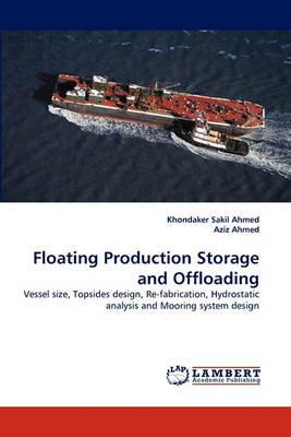 Floating Production Storage and Offloading - Khondaker Sakil Ahmed,Aziz Ahmed - cover