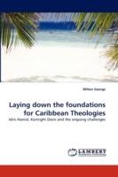 Laying Down the Foundations for Caribbean Theologies - Milton George - cover