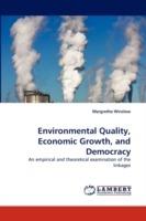 Environmental Quality, Economic Growth, and Democracy - Margrethe Winslow - cover