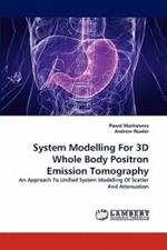 System Modelling for 3D Whole Body Positron Emission Tomography