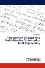 Time Domain Analysis And Multiobjective Optimization In Rf Engineering