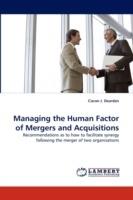 Managing the Human Factor of Mergers and Acquisitions - Ciaran J Dearden - cover