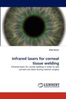 Infrared Lasers for Corneal Tissue Welding
