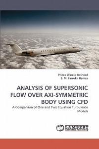 Analysis of Supersonic Flow Over Axi-Symmetric Body Using Cfd - Prince Wamiq Rasheed,S M,Rasheed Prince Wamiq - cover