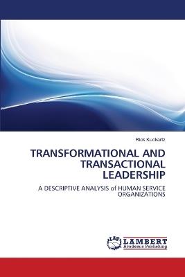 Transformational and Transactional Leadership - Rick Kuckartz - cover