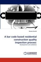 A bar code based residential construction quality inspection process - Denise Gravitt - cover