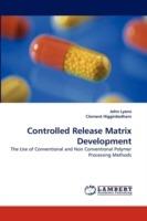 Controlled Release Matrix Development - John Lyons,Clement Higginbotham - cover
