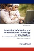 Harnessing Information and Communication Technology in Child Welfare