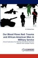 Our Blood Flows Red: Trauma and African-American Men in Military Service