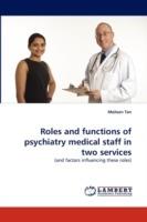 Roles and functions of psychiatry medical staff in two services