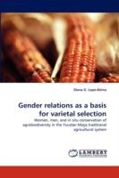 Gender Relations as a Basis for Varietal Selection - Diana G Lope-Alzina - cover