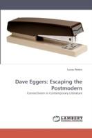 Dave Eggers: Escaping the Postmodern