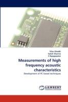 Measurements of High Frequency Acoustic Characteristics