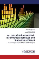 An Introduction to Music Information Retrieval and Signaling schemes